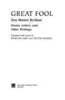 Great Fool : Zen master Ryōkan : poems, letters, and other writings /