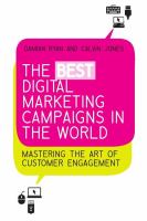 The best digital marketing campaigns in the world mastering the art of customer engagement /