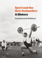 Sport and the New Zealanders : a history /
