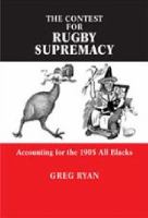 The contest for rugby supremacy : accounting for the 1905 All Blacks /