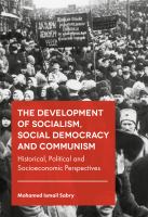 The development of socialism, social democracy and communism : historical, political and socioeconomic perspectives /