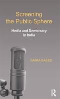 Screening the public sphere : media and democracy in India /