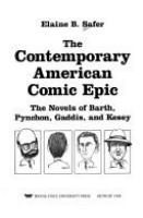 The contemporary American comic epic : the novels of Barth, Pynchon, Gaddis, and Kesey /
