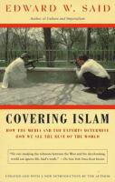 Covering Islam : how the media and the experts determine how we see the rest of the world /