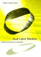 Dual labor markets : a macreoeconomic perspective /