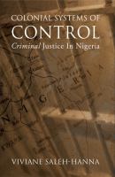 Colonial Systems of Control Criminal Justice in Nigeria /