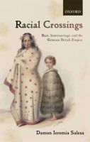 Racial crossings : race, intermarriage, and the Victorian British Empire /