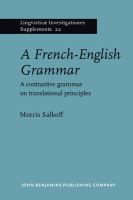 A French-English grammar : a contrastive grammar on translational principles /