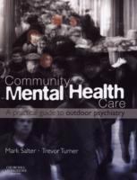 Community mental health care : a practical guide to outdoor psychiatry /