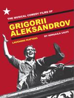 The musical comedy films of Grigorii Aleksandrov laughing matters /