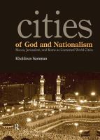 Cities of God and nationalism : Mecca, Jerusalem, and Rome as contested world cities /