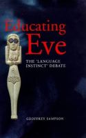 Educating eve : the 'language instinct' debate /