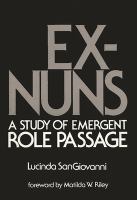 Ex-nuns : a study of emergent role passage /