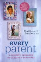 Every parent : a positive approach to children's behaviour /