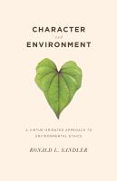 Character and environment : a virtue-oriented approach to environmental ethics /