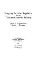 Designing incentive regulation for the telecommunications industry /
