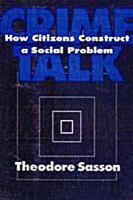 Crime talk : how citizens construct a social problem /