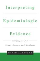 Interpreting epidemiologic evidence : strategies for study design and analysis /