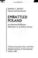 Embattled Poland : an historical reflection : reflections on an ethnic journey /