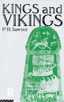 Kings and Vikings Scandinavia and Europe, A.D. 700-1100 /