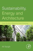 Sustainability, energy and architecture : case studies in realizing green buildings /