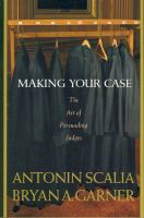 Making your case : the art of persuading judges /