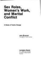 Sex roles, women's work, and marital conflict : a study of family change /
