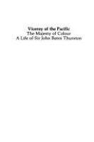 Viceroy of the Pacific : the majesty of colour, a life of Sir John Bates Thurston /