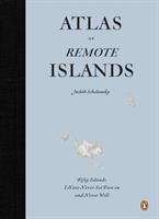 Atlas of remote islands : fifty islands I have never set foot on and never will /