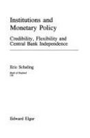 Institutions and monetary policy : credibility, flexibility, and central bank independence /
