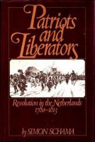 Patriots and liberators : revolution in the Netherlands, 1780-1813 /