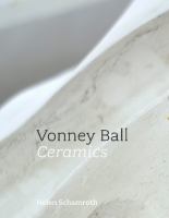 Vonney Ball : ceramics /
