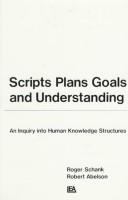 Scripts, plans, goals, and understanding : an inquiry into human knowledge structures /