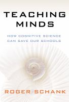 Teaching minds : how cognitive science can save our schools /