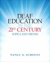 Deaf education in the 21st century : topics and trends /