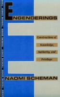 Engenderings : constructions of knowledge, authority, and privilege /