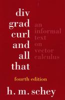 Div, grad, curl, and all that : an informal text on vector calculus /