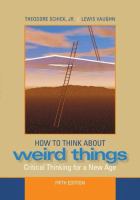 How to think about weird things : critical thinking for a new age /
