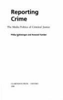 Reporting crime : the media politics of criminal justice /