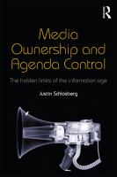 Media ownership and agenda control : the hidden limits of the information age /