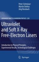 Ultraviolet and soft X-ray free-electron lasers : introduction to physical principles, experimental results, technological challenges /