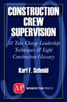 Construction crew supervision 50 take charge leadership techniques & light construction /