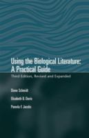 Using the biological literature : a practical guide /