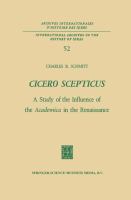 Cicero Scepticus : a study of the influence of the Academica in the Renaissance /