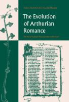 The evolution of Arthurian romance : the verse tradition from Chrétien to Froissart /