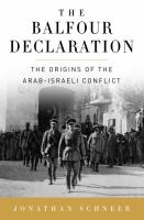 The Balfour Declaration : the origins of the Arab-Israeli conflict /
