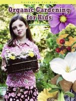 Organic gardening for kids /