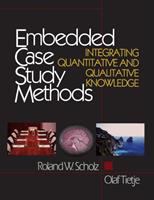 Embedded case study methods : integrating quantitative and qualitative knowledge /