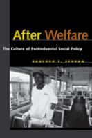 After welfare : the culture of postindustrial social policy /