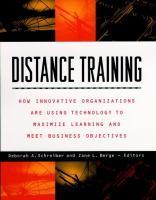 Distance training : how innovative organizations are using technology to maximize learning and meet business objectives /